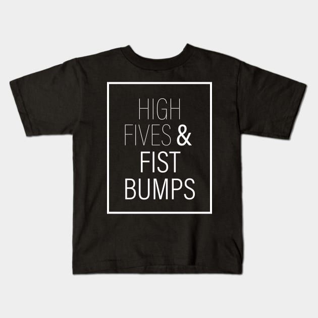 High Fives & Fist Bumps Kids T-Shirt by FluffigerSchuh